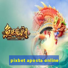 pixbet aposta online